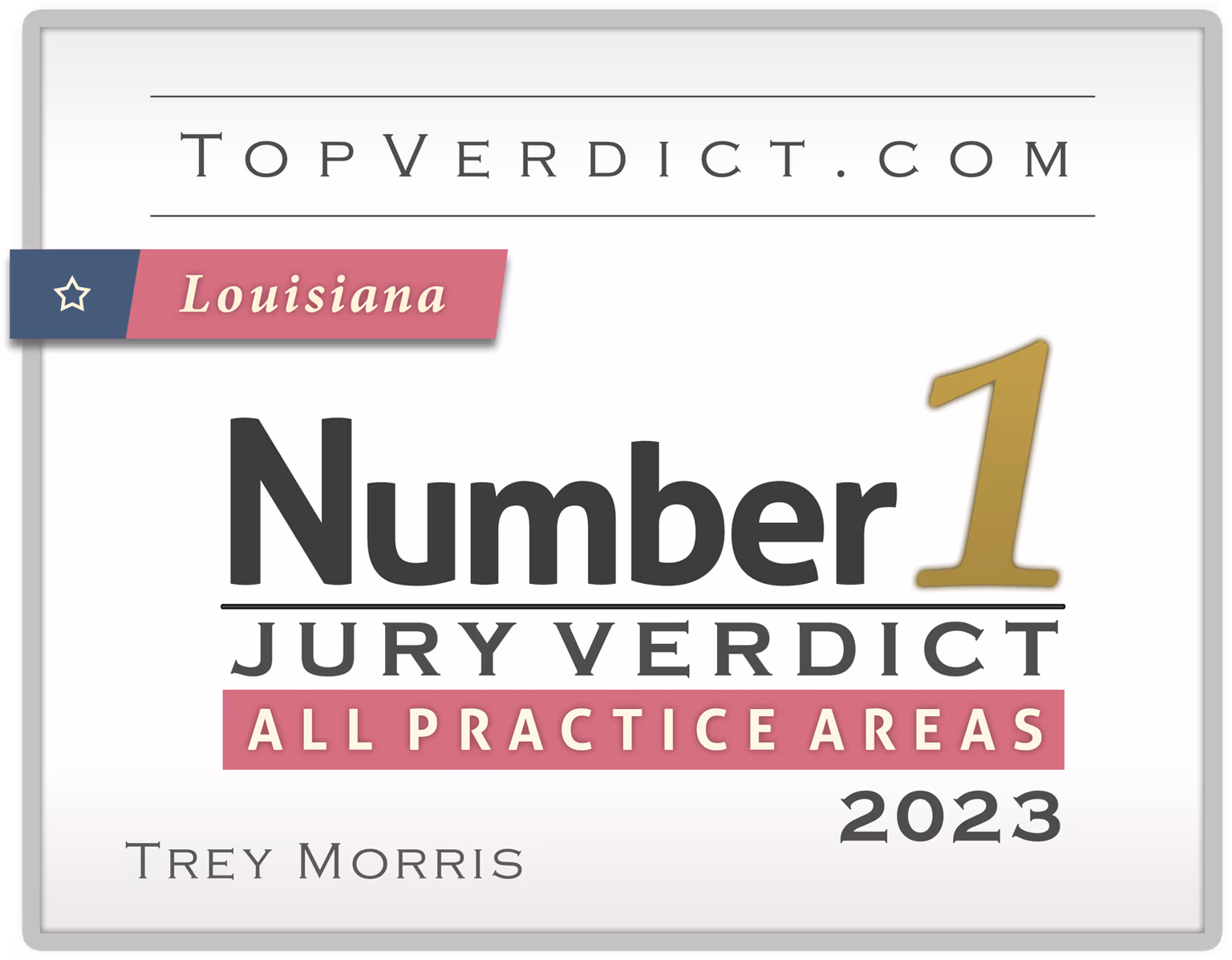 Trey Morris - #1 All Practice Areas Verdict Louisiana 2023